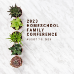 2023 Homeschool Family Conference