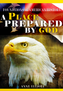 Foundations of American History: A Place Prepared by God | Foundations Press