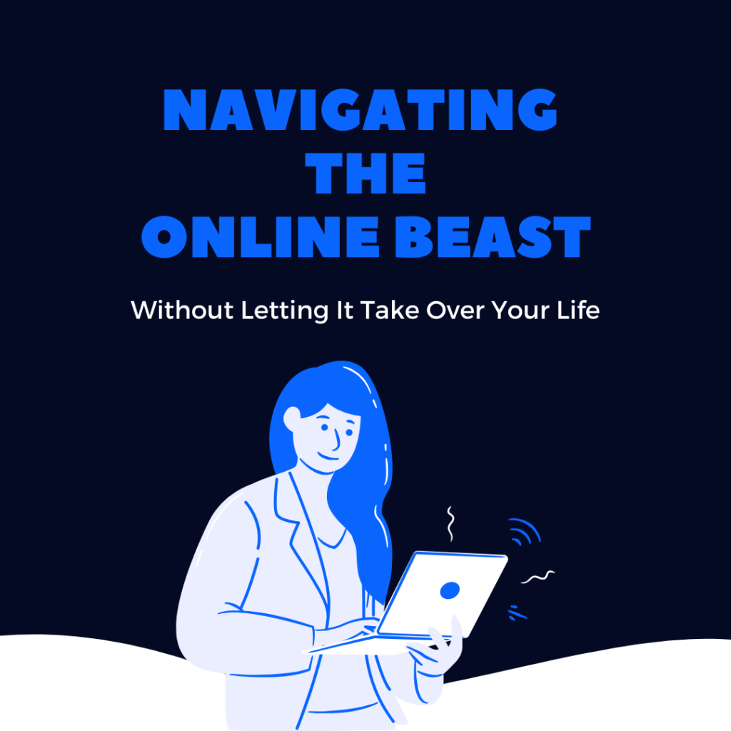 Navigating the Online Beast